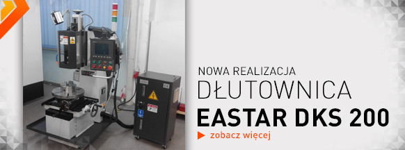 Dłutownica do rowków - EASTAR DKS 200 - nowa realizacja